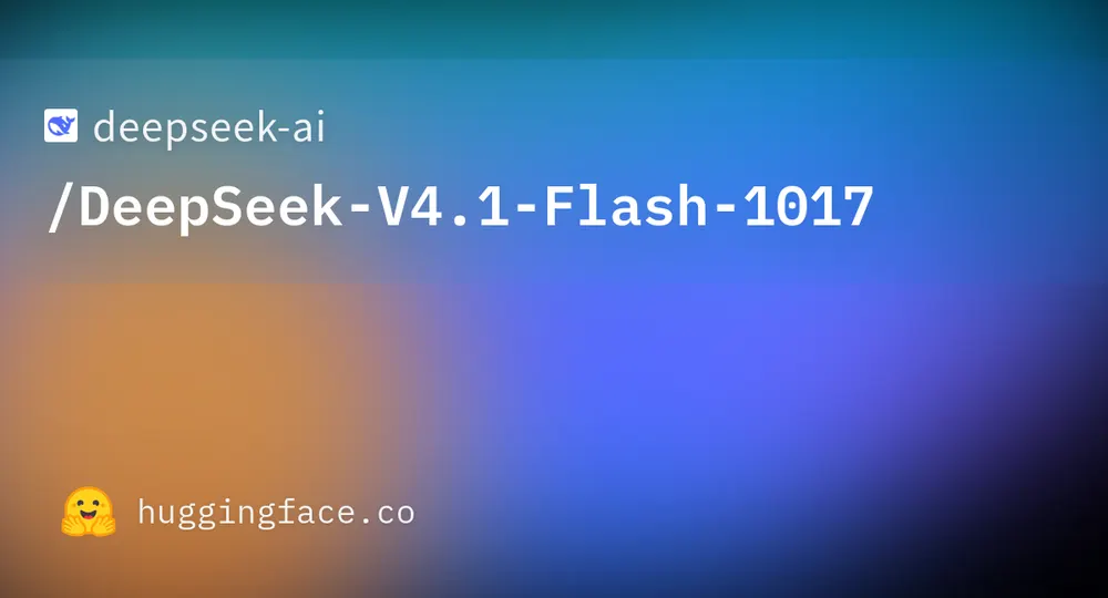 Official DeepSeek-V4.1-Flash-1017 model card banner from Hugging Face showing DeepSeek branding and open-weight model identifiers